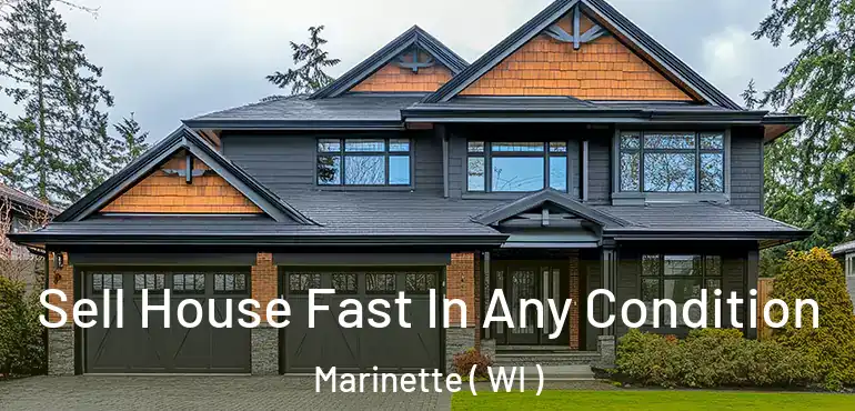  Sell House Fast In Any Condition Marinette ( WI )