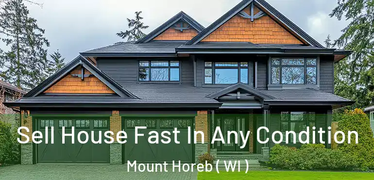  Sell House Fast In Any Condition Mount Horeb ( WI )