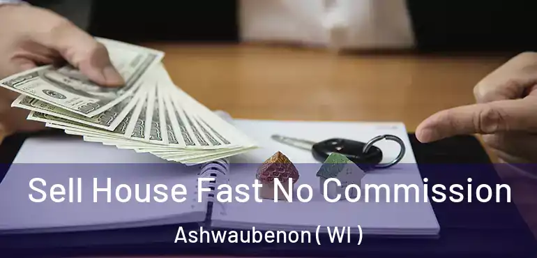  Sell House Fast No Commission Ashwaubenon ( WI )