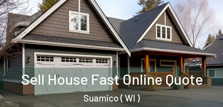  Sell House Fast Online Quote Suamico ( WI )