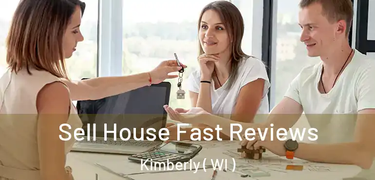  Sell House Fast Reviews Kimberly ( WI )