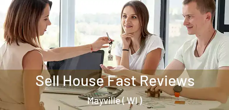  Sell House Fast Reviews Mayville ( WI )