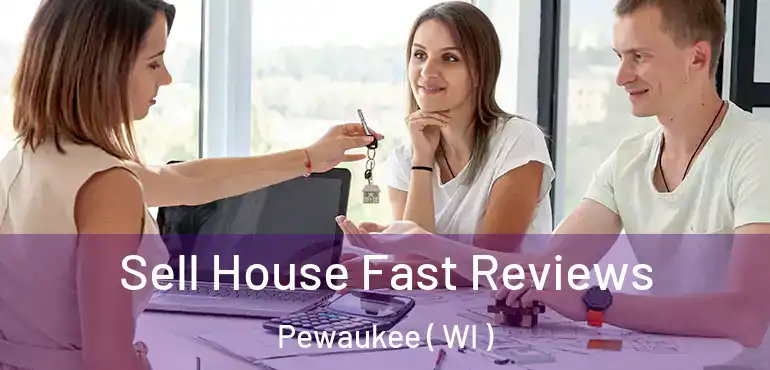  Sell House Fast Reviews Pewaukee ( WI )