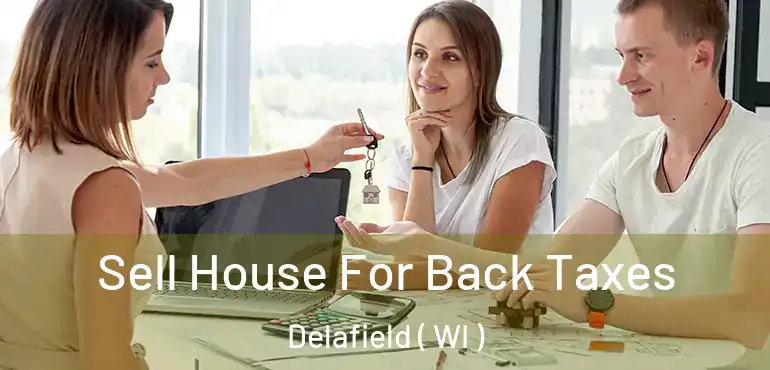  Sell House For Back Taxes Delafield ( WI )
