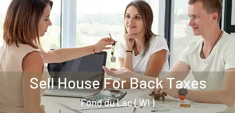  Sell House For Back Taxes Fond du Lac ( WI )