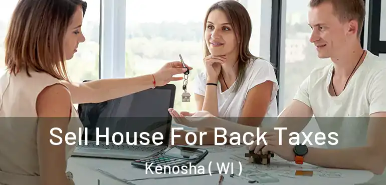  Sell House For Back Taxes Kenosha ( WI )