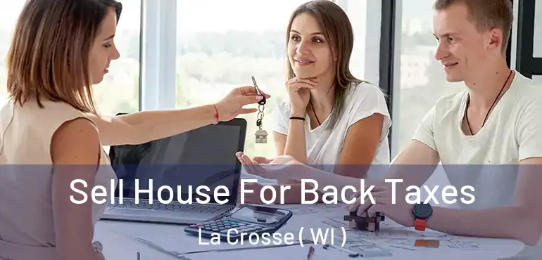  Sell House For Back Taxes La Crosse ( WI )