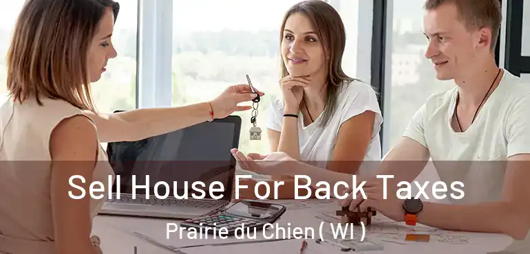  Sell House For Back Taxes Prairie du Chien ( WI )