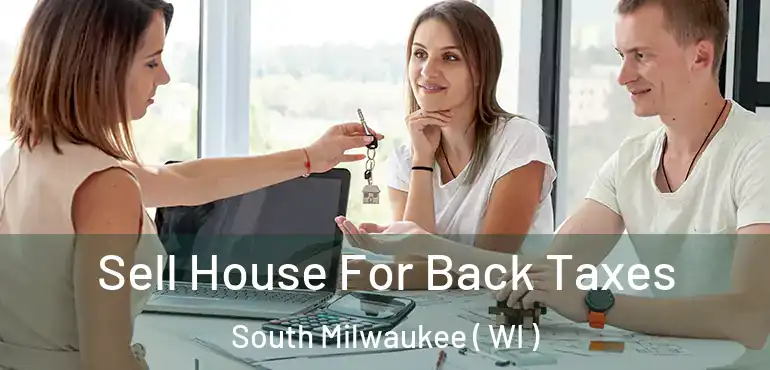  Sell House For Back Taxes South Milwaukee ( WI )
