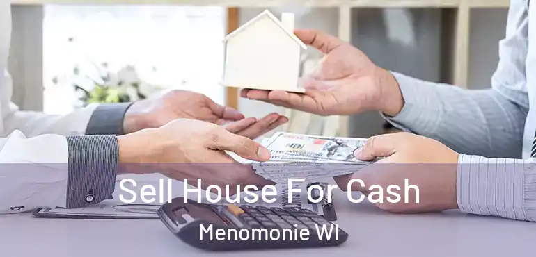  Sell House For Cash Menomonie WI