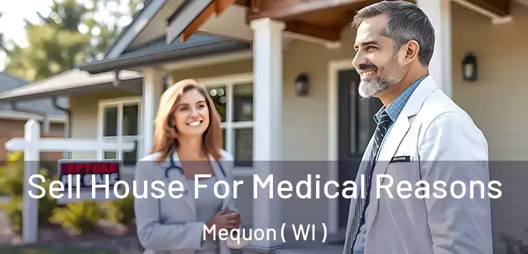 Sell House For Medical Reasons Mequon ( WI )