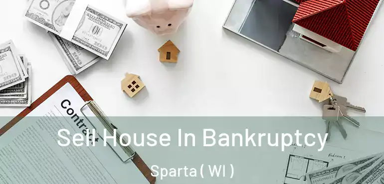  Sell House In Bankruptcy Sparta ( WI )