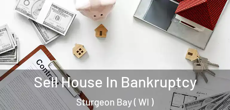  Sell House In Bankruptcy Sturgeon Bay ( WI )