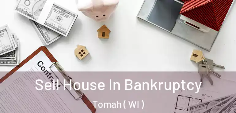  Sell House In Bankruptcy Tomah ( WI )