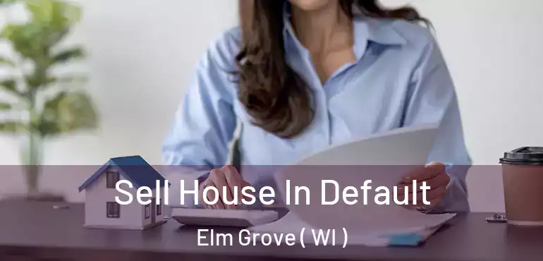  Sell House In Default Elm Grove ( WI )