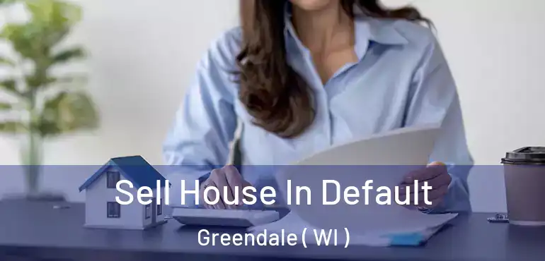  Sell House In Default Greendale ( WI )