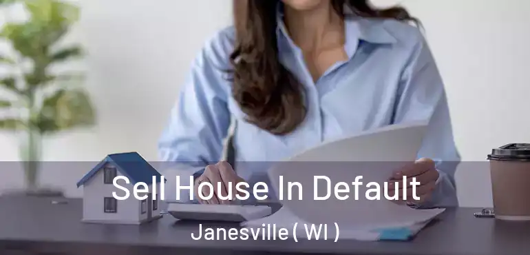  Sell House In Default Janesville ( WI )