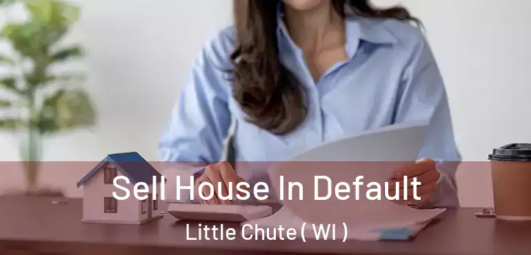  Sell House In Default Little Chute ( WI )