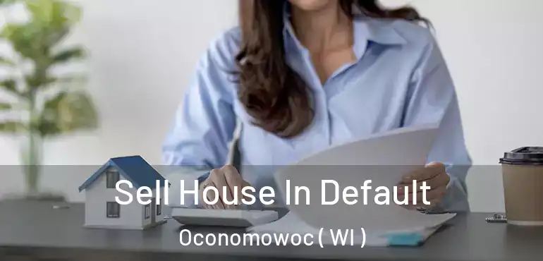  Sell House In Default Oconomowoc ( WI )