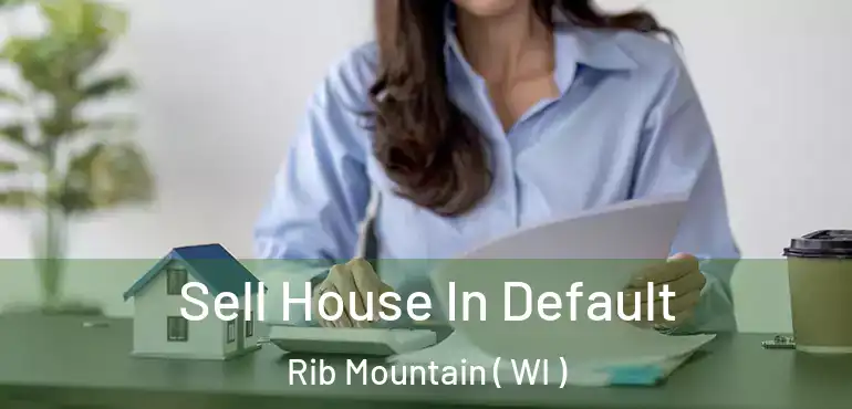  Sell House In Default Rib Mountain ( WI )