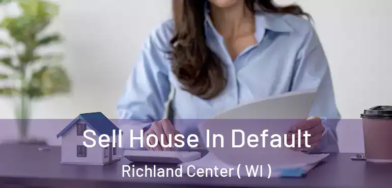  Sell House In Default Richland Center ( WI )