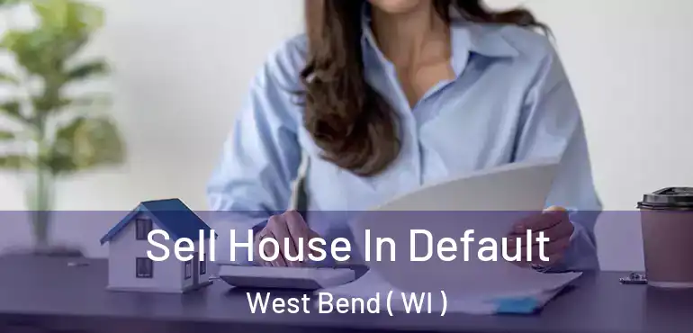  Sell House In Default West Bend ( WI )