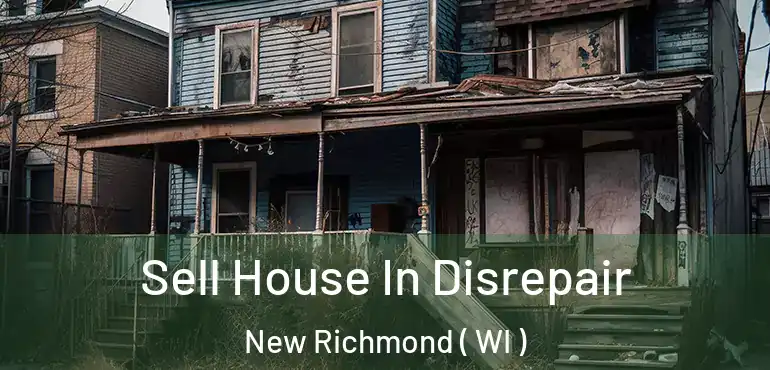  Sell House In Disrepair New Richmond ( WI )