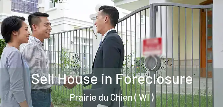  Sell House in Foreclosure Prairie du Chien ( WI )