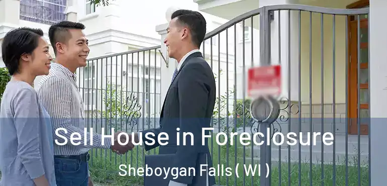  Sell House in Foreclosure Sheboygan Falls ( WI )