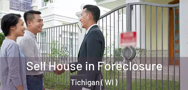  Sell House in Foreclosure Tichigan ( WI )