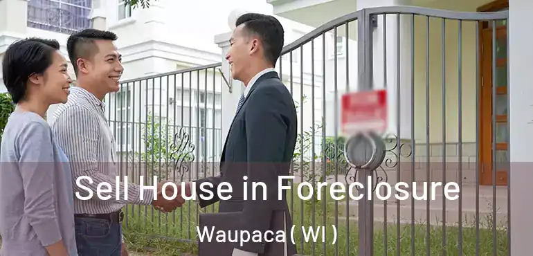  Sell House in Foreclosure Waupaca ( WI )