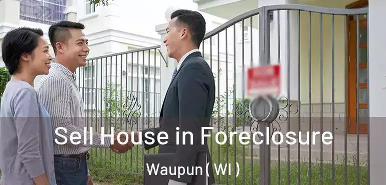  Sell House in Foreclosure Waupun ( WI )
