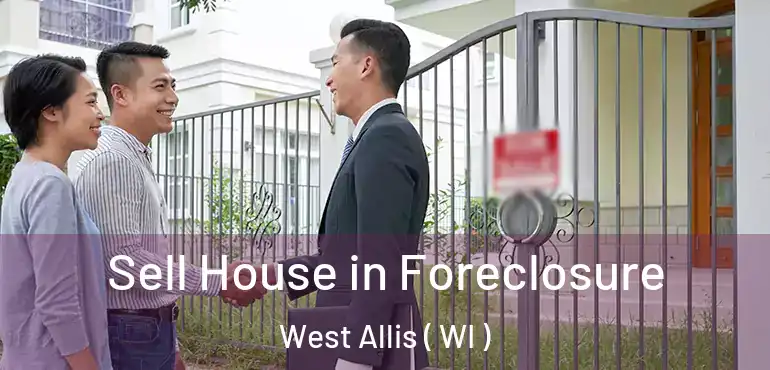  Sell House in Foreclosure West Allis ( WI )