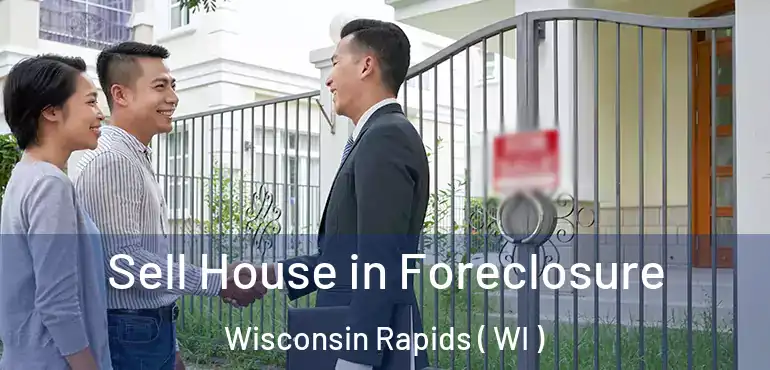  Sell House in Foreclosure Wisconsin Rapids ( WI )