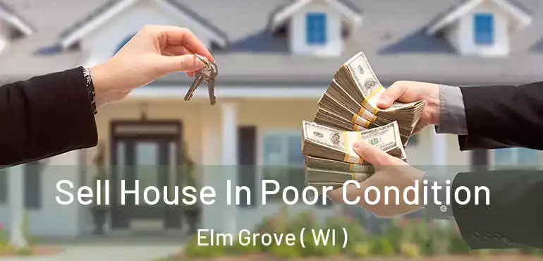  Sell House In Poor Condition Elm Grove ( WI )