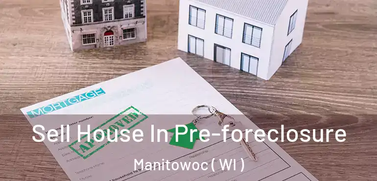  Sell House In Pre-foreclosure Manitowoc ( WI )