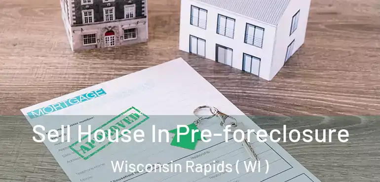  Sell House In Pre-foreclosure Wisconsin Rapids ( WI )