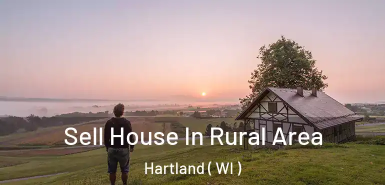  Sell House In Rural Area Hartland ( WI )
