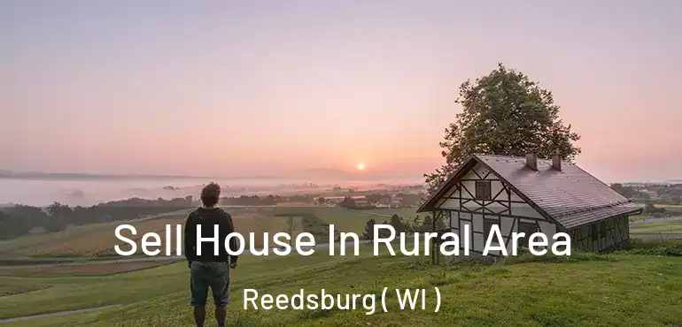  Sell House In Rural Area Reedsburg ( WI )