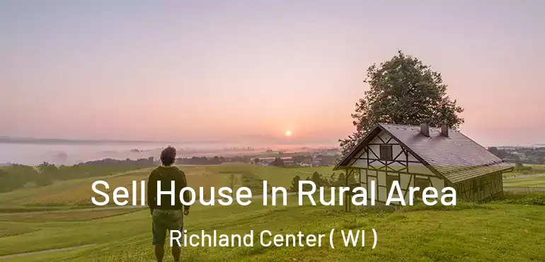  Sell House In Rural Area Richland Center ( WI )