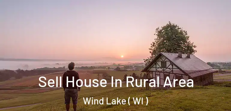  Sell House In Rural Area Wind Lake ( WI )