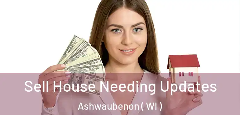  Sell House Needing Updates Ashwaubenon ( WI )