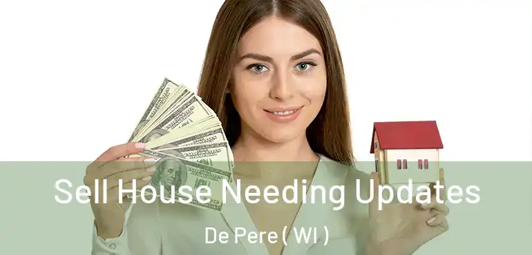  Sell House Needing Updates De Pere ( WI )