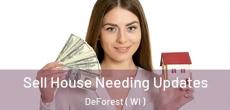  Sell House Needing Updates DeForest ( WI )