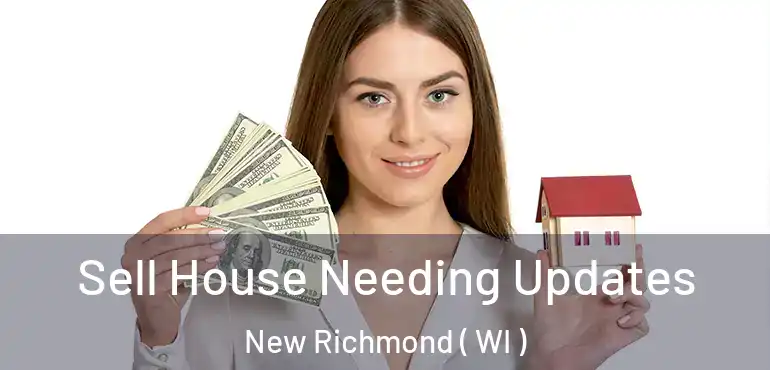  Sell House Needing Updates New Richmond ( WI )