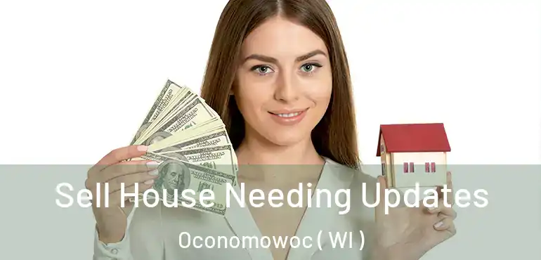  Sell House Needing Updates Oconomowoc ( WI )