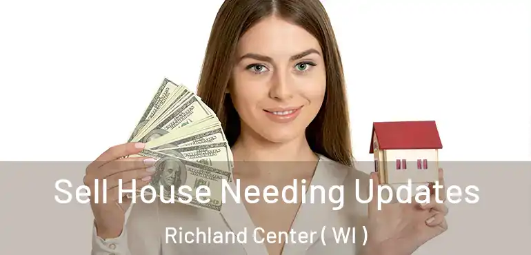  Sell House Needing Updates Richland Center ( WI )