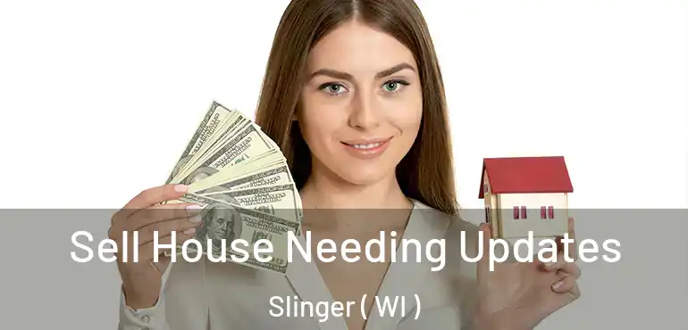  Sell House Needing Updates Slinger ( WI )