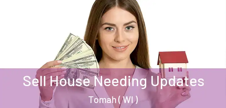  Sell House Needing Updates Tomah ( WI )