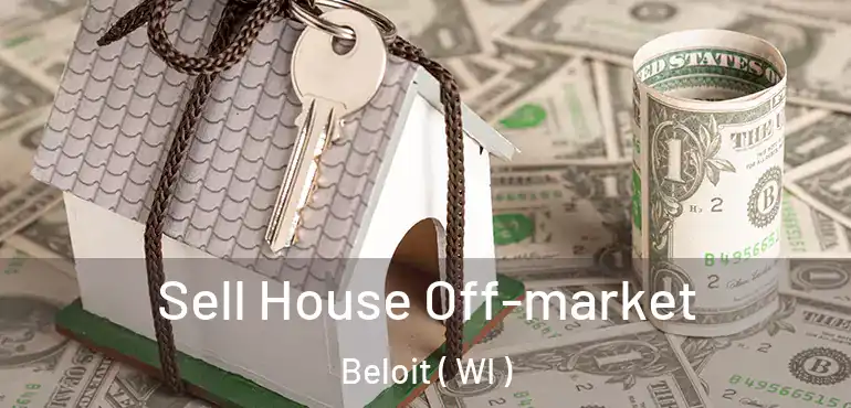  Sell House Off-market Beloit ( WI )